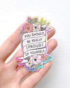 "You Should Be Proud of Yourself" Positive Quote Holo Waterproof Sticker - 3"