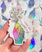 "I Can Do Anything" Floral Positive Quote Holographic Waterproof Sticker