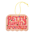 Petty When Provoked Air Freshener