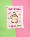 "You're Such a Cute Tea"  Kawaii Tea Love & Friendship Greeting Card - 3.5" x 5"
