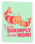"You're Shrimply the Best Mom!" Funny Kawaii Shrimp Pun Mother's Day Card  - 4.25" x 5.5"
